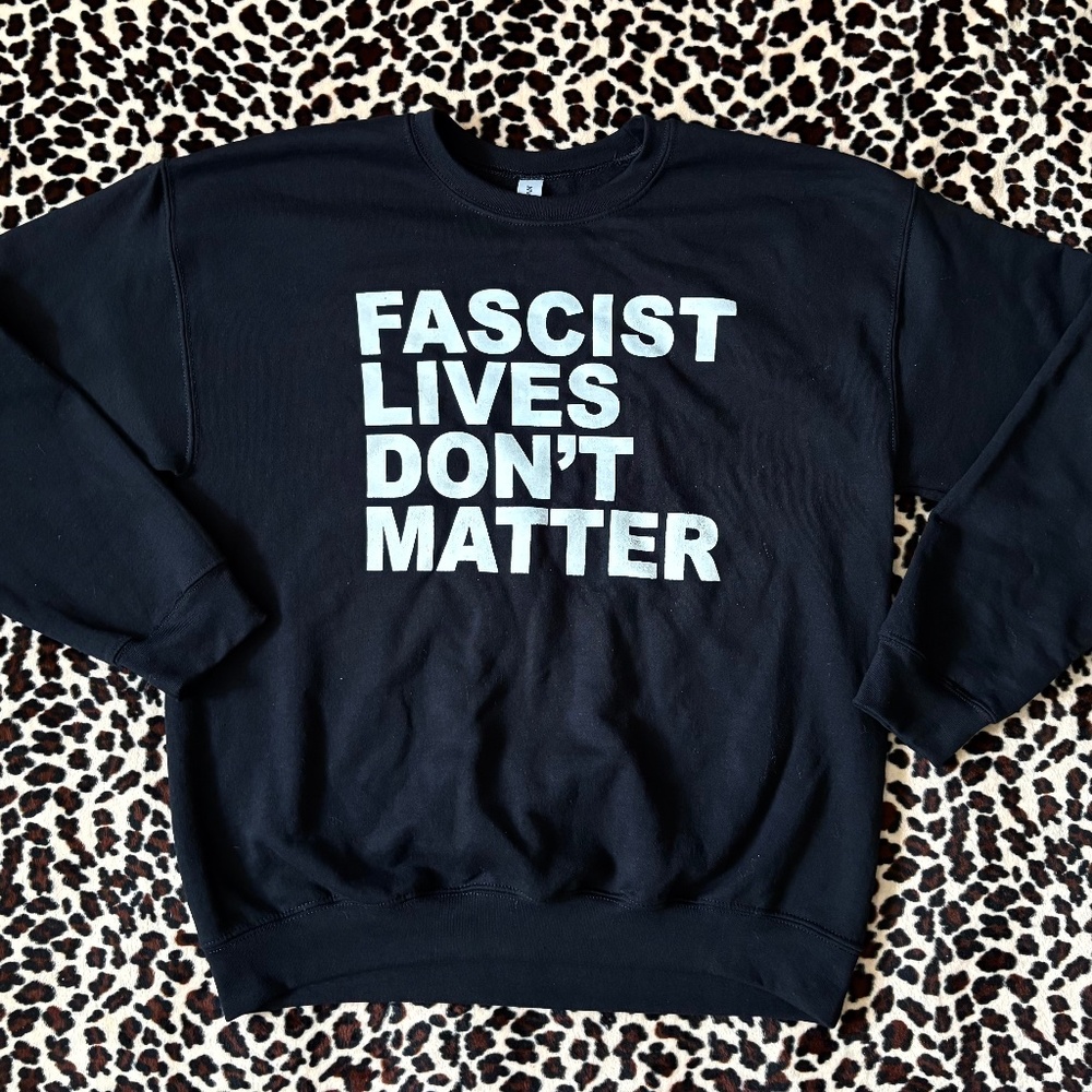 Fascist Lives Don't Matter Crewneck Sweater